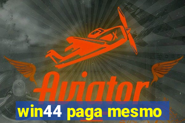 win44 paga mesmo